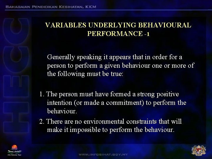 VARIABLES UNDERLYING BEHAVIOURAL PERFORMANCE -1 Generally speaking it appears that in order for a VARIABLES UNDERLYING BEHAVIOURAL PERFORMANCE -1 Generally speaking it appears that in order for a
