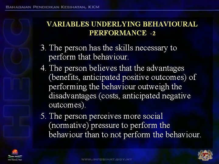 VARIABLES UNDERLYING BEHAVIOURAL PERFORMANCE -2 3. The person has the skills necessary to perform VARIABLES UNDERLYING BEHAVIOURAL PERFORMANCE -2 3. The person has the skills necessary to perform