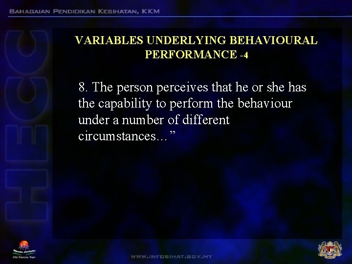VARIABLES UNDERLYING BEHAVIOURAL PERFORMANCE -4 8. The person perceives that he or she has VARIABLES UNDERLYING BEHAVIOURAL PERFORMANCE -4 8. The person perceives that he or she has