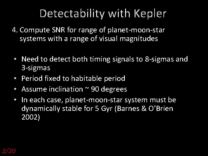 Detectability with Kepler 4. Compute SNR for range of planet-moon-star systems with a range