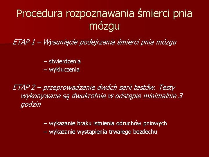 Procedura rozpoznawania śmierci pnia mózgu ETAP 1 – Wysunięcie podejrzenia śmierci pnia mózgu –