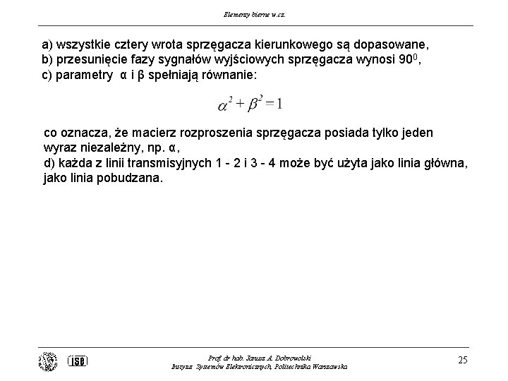 Elementy bierne w. cz. a) wszystkie cztery wrota sprzęgacza kierunkowego są dopasowane, b) przesunięcie