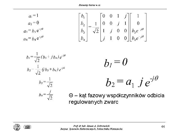 Elementy bierne w. cz. Θ – kąt fazowy współczynników odbicia regulowanych zwarc Prof. dr