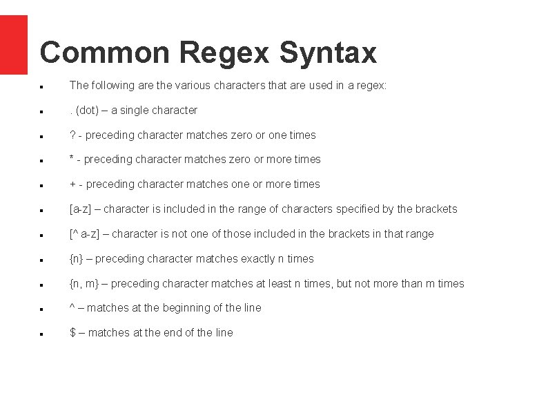 Common Regex Syntax The following are the various characters that are used in a