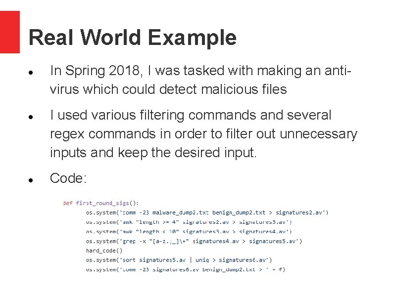 Real World Example In Spring 2018, I was tasked with making an antivirus which