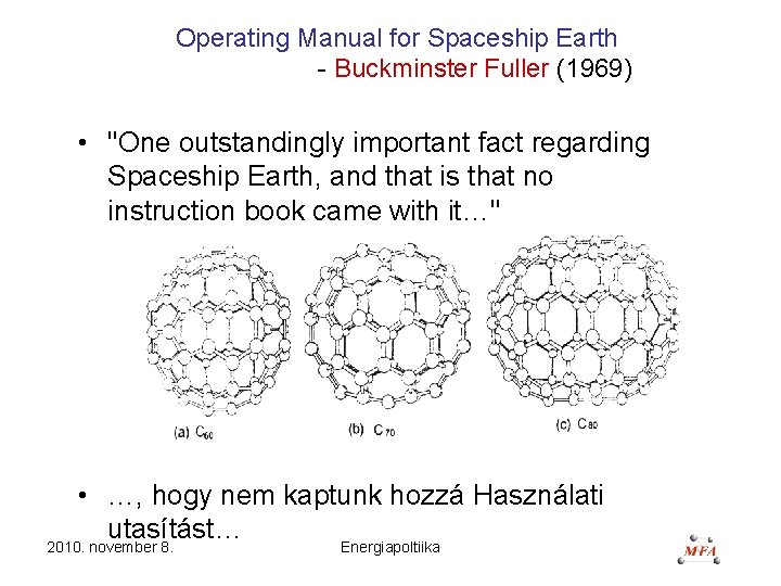 Operating Manual for Spaceship Earth - Buckminster Fuller (1969) • "One outstandingly important fact