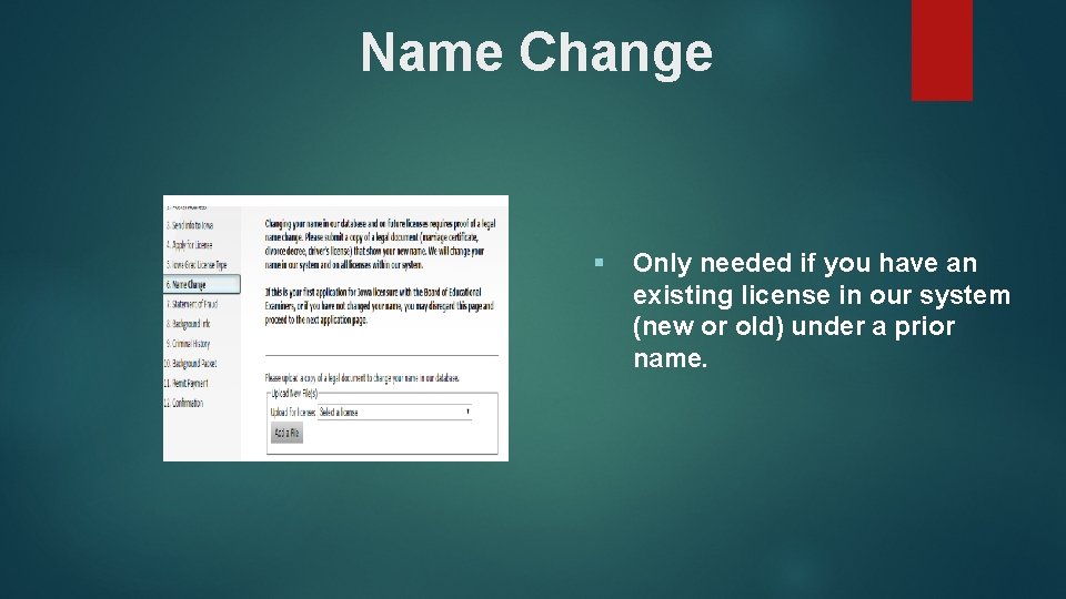 Name Change § Only needed if you have an existing license in our system