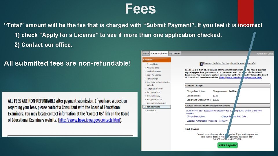 Fees “Total” amount will be the fee that is charged with “Submit Payment”. If