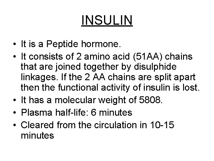 INSULIN • It is a Peptide hormone. • It consists of 2 amino acid