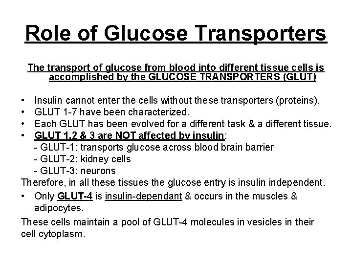 Role of Glucose Transporters The transport of glucose from blood into different tissue cells
