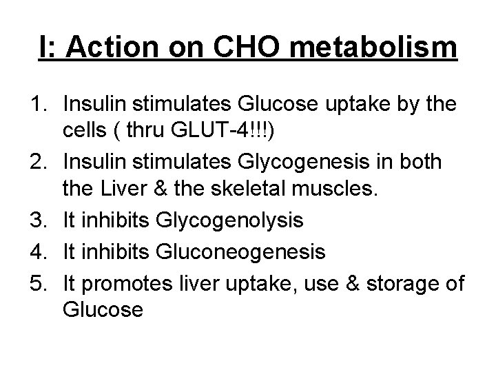 I: Action on CHO metabolism 1. Insulin stimulates Glucose uptake by the cells (