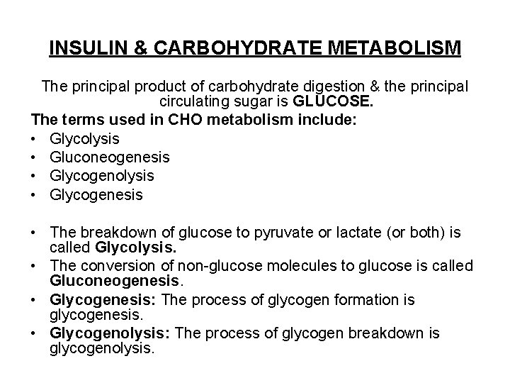 INSULIN & CARBOHYDRATE METABOLISM The principal product of carbohydrate digestion & the principal circulating