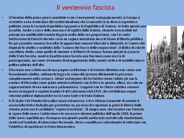 Il ventennio fascista • • • Al termine della prima guerra mondiale e con