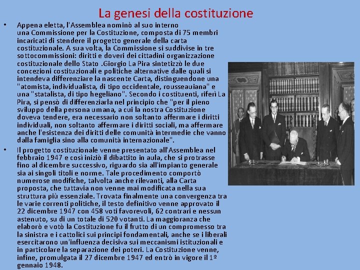  • • La genesi della costituzione Appena eletta, l'Assemblea nominò al suo interno