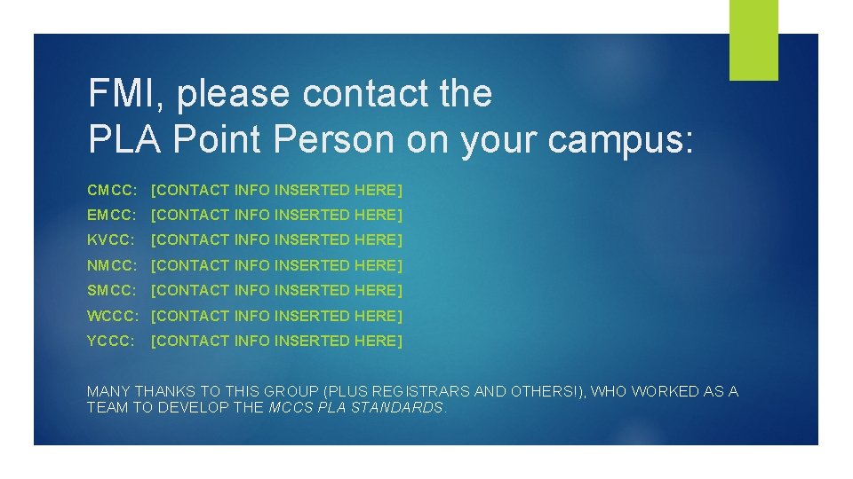 FMI, please contact the PLA Point Person on your campus: CMCC: [CONTACT INFO INSERTED