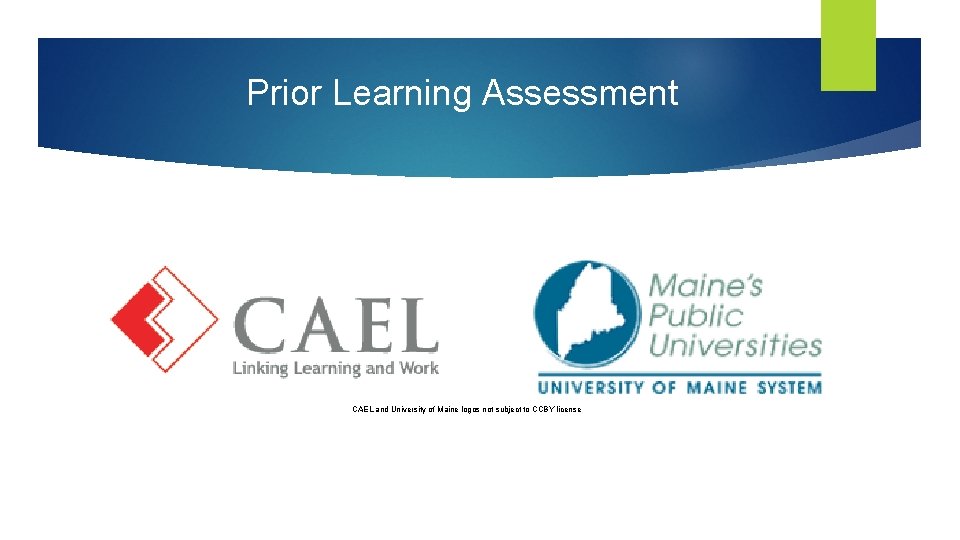 Prior Learning Assessment CAEL and University of Maine logos not subject to CCBY license