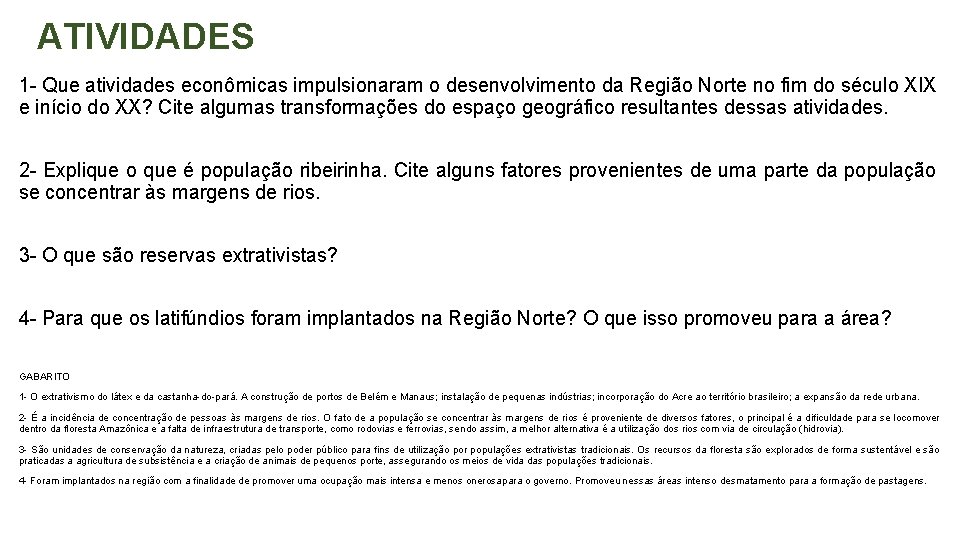 ATIVIDADES 1 - Que atividades econômicas impulsionaram o desenvolvimento da Região Norte no fim