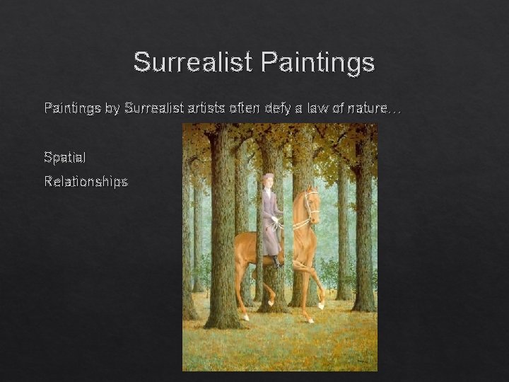 Surrealist Paintings by Surrealist artists often defy a law of nature… Spatial Relationships 