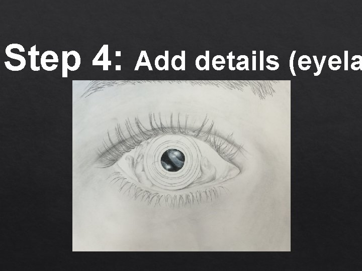 Step 4: Add details (eyela 