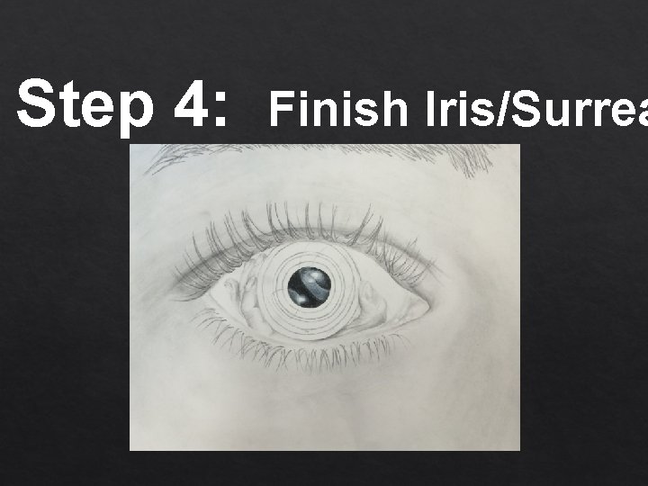 Step 4: Finish Iris/Surrea 