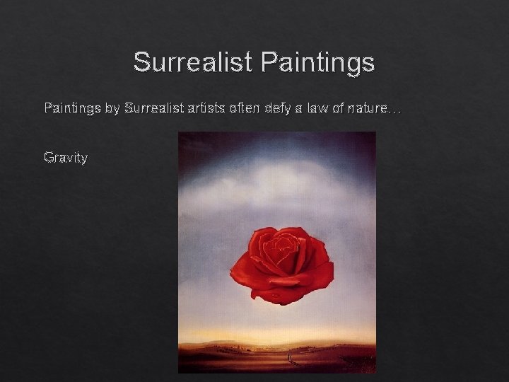 Surrealist Paintings by Surrealist artists often defy a law of nature… Gravity 