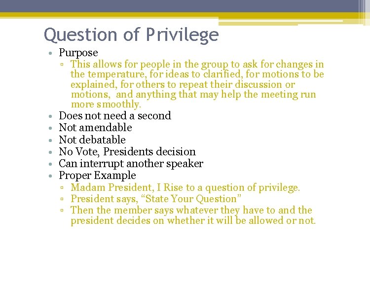 Question of Privilege • Purpose ▫ This allows for people in the group to