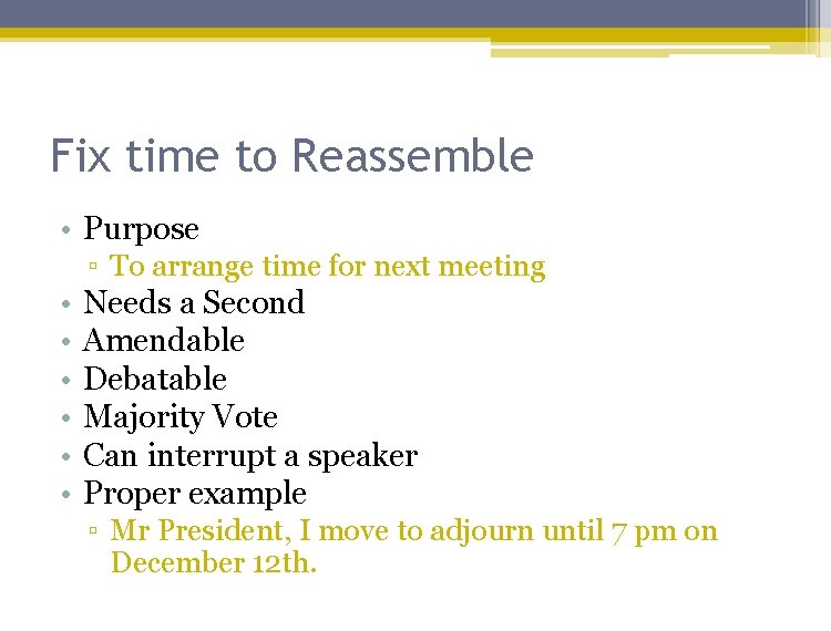 Fix time to Reassemble • Purpose ▫ To arrange time for next meeting •