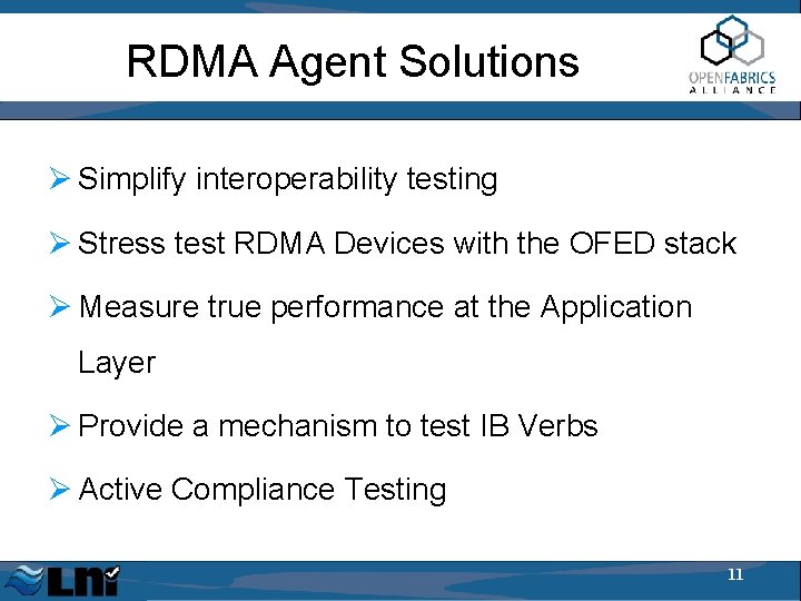 RDMA Agent Solutions Ø Simplify interoperability testing Ø Stress test RDMA Devices with the