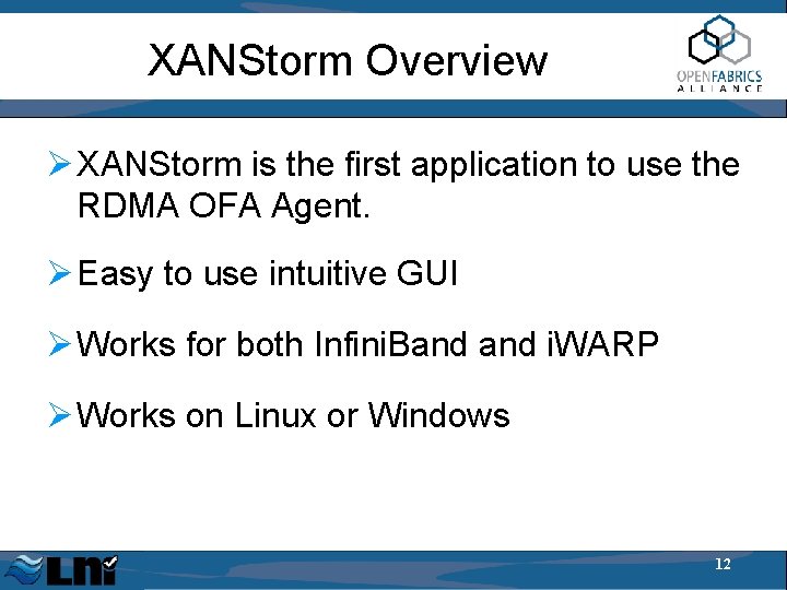 XANStorm Overview Ø XANStorm is the first application to use the RDMA OFA Agent.