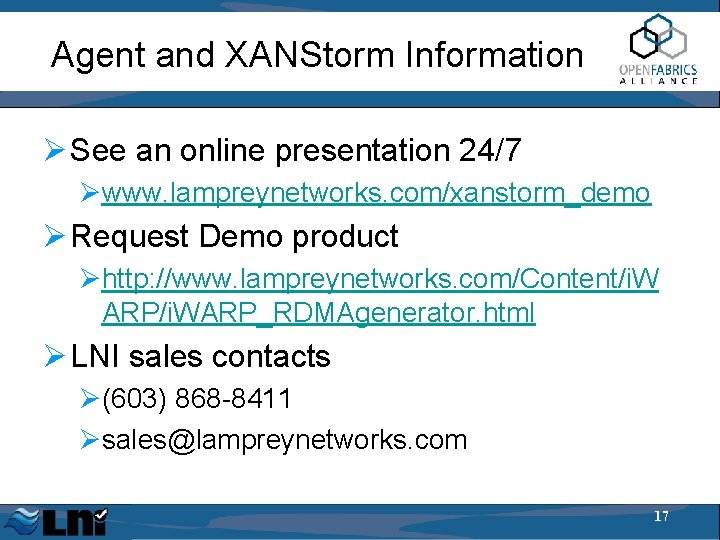 Agent and XANStorm Information Ø See an online presentation 24/7 Øwww. lampreynetworks. com/xanstorm_demo Ø