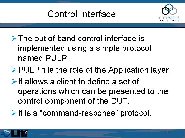 Control Interface Ø The out of band control interface is implemented using a simple