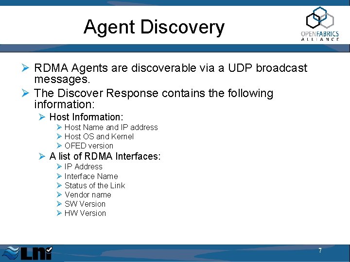 Agent Discovery Ø RDMA Agents are discoverable via a UDP broadcast messages. Ø The