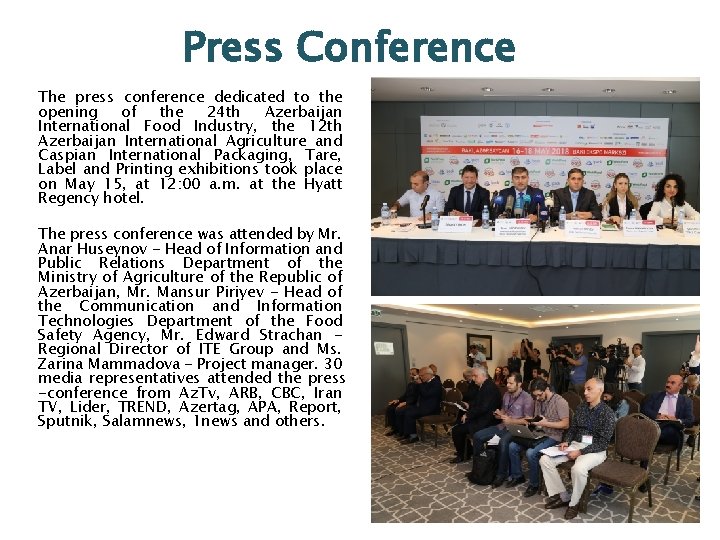 Press Conference The press conference dedicated to the opening of the 24 th Azerbaijan