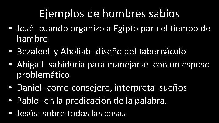 Ejemplos de hombres sabios • José- cuando organizo a Egipto para el tiempo de