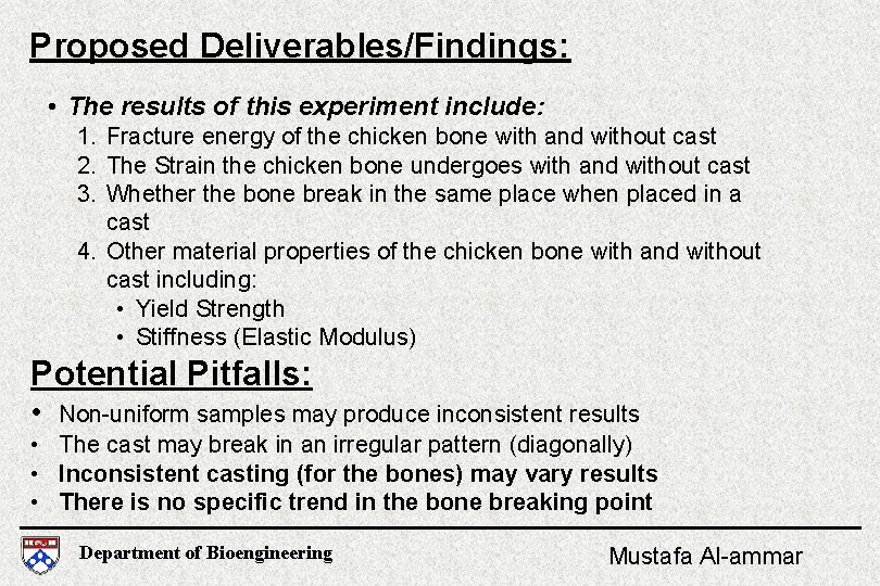 Proposed Deliverables/Findings: • The results of this experiment include: 1. Fracture energy of the