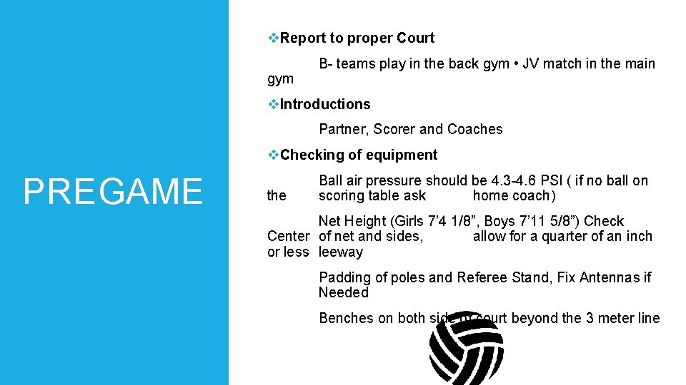 v. Report to proper Court gym B- teams play in the back gym •