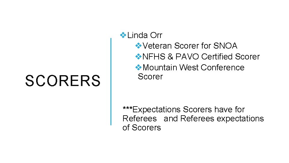 SCORERS v. Linda Orr v. Veteran Scorer for SNOA v. NFHS & PAVO Certified