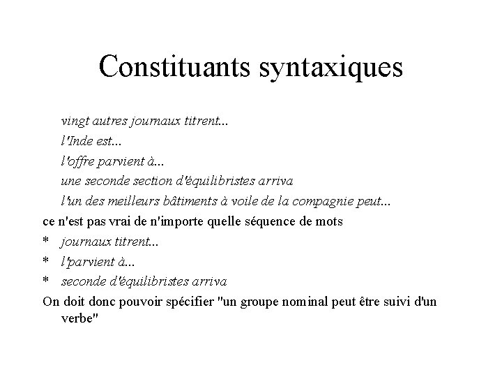 Constituants syntaxiques vingt autres journaux titrent. . . l'Inde est. . . l'offre parvient