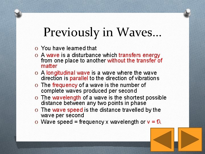 Previously in Waves. . . O You have learned that O A wave is