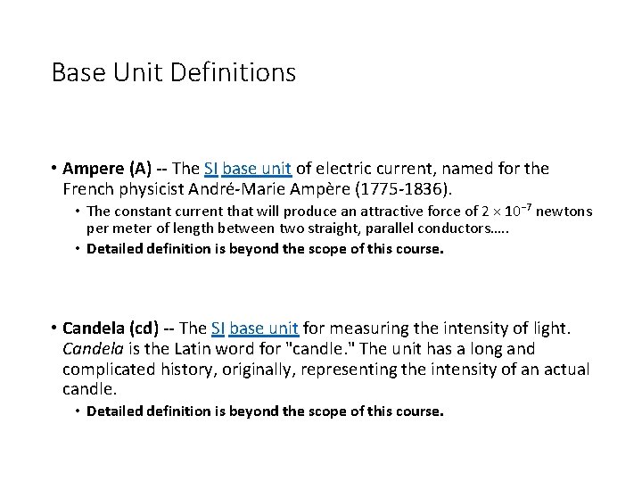 Base Unit Definitions • Ampere (A) -- The SI base unit of electric current,