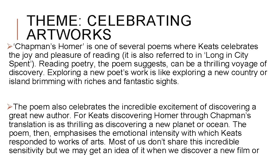 THEME: CELEBRATING ARTWORKS Ø‘Chapman’s Homer’ is one of several poems where Keats celebrates the