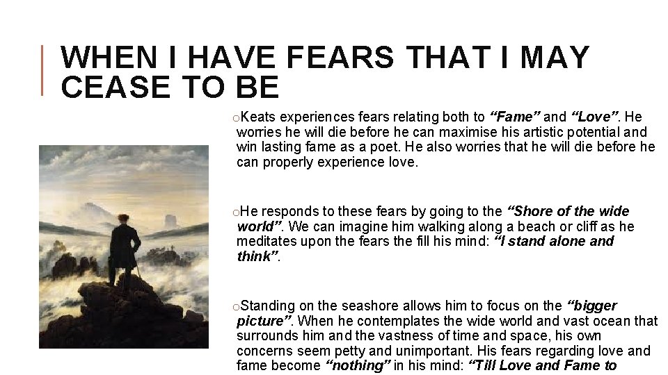 WHEN I HAVE FEARS THAT I MAY CEASE TO BE o. Keats experiences fears