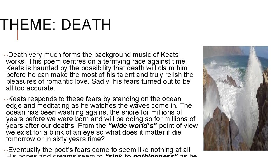 THEME: DEATH o. Death very much forms the background music of Keats’ works. This