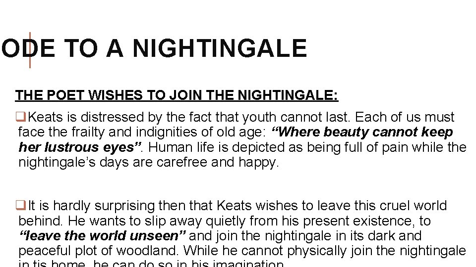 ODE TO A NIGHTINGALE THE POET WISHES TO JOIN THE NIGHTINGALE: q. Keats is