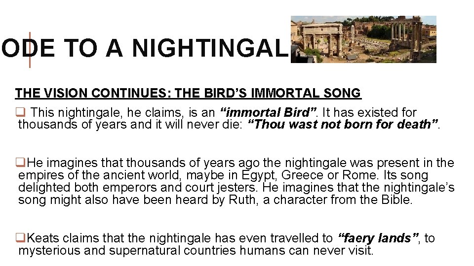 ODE TO A NIGHTINGALE THE VISION CONTINUES: THE BIRD’S IMMORTAL SONG q This nightingale,