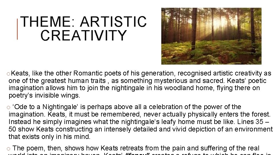 THEME: ARTISTIC CREATIVITY o. Keats, like the other Romantic poets of his generation, recognised