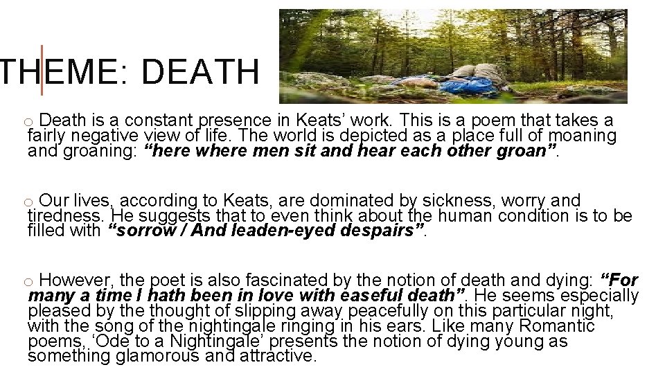 THEME: DEATH o Death is a constant presence in Keats’ work. This is a