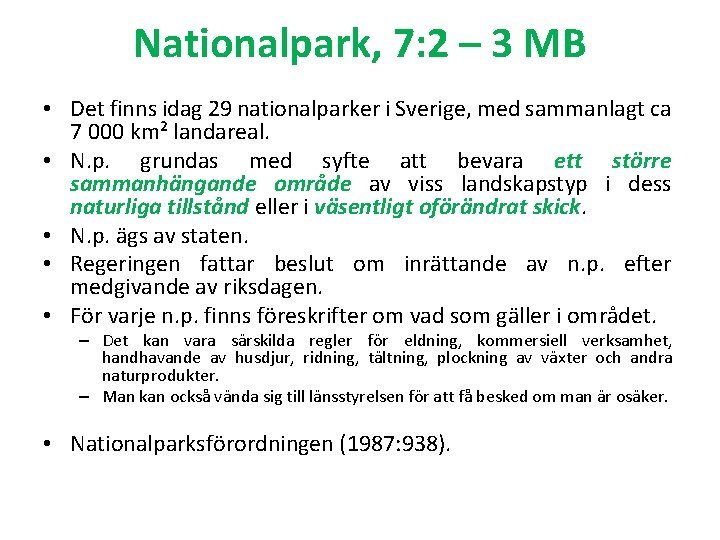 Nationalpark, 7: 2 – 3 MB • Det finns idag 29 nationalparker i Sverige,