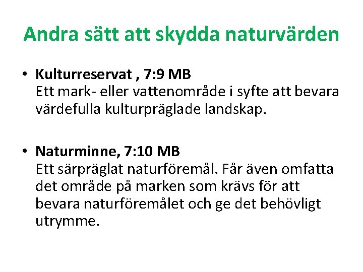 Andra sätt att skydda naturvärden • Kulturreservat , 7: 9 MB Ett mark- eller