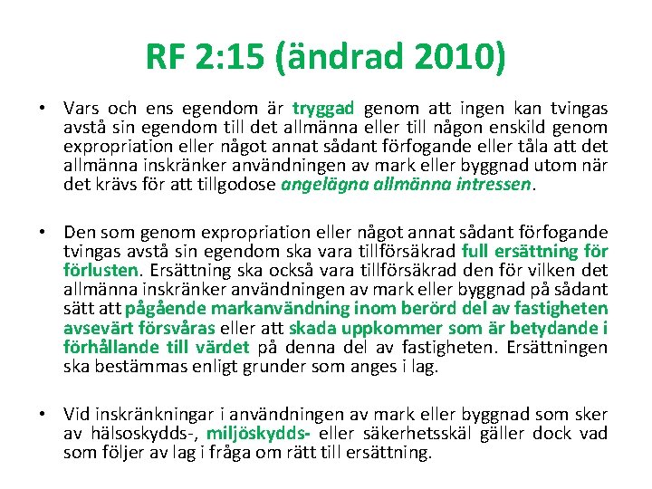 RF 2: 15 (ändrad 2010) • Vars och ens egendom är tryggad genom att